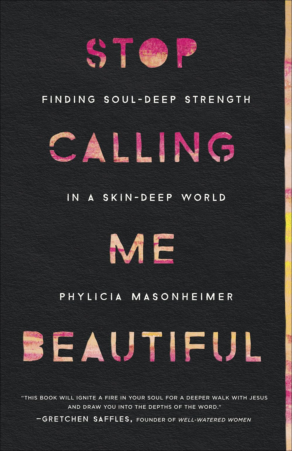 Stop Calling Me Beautiful: Finding Soul-Deep Strength in a S
