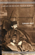 Captain Sir Richard Francis Burton: A Biography by Rice, Edw