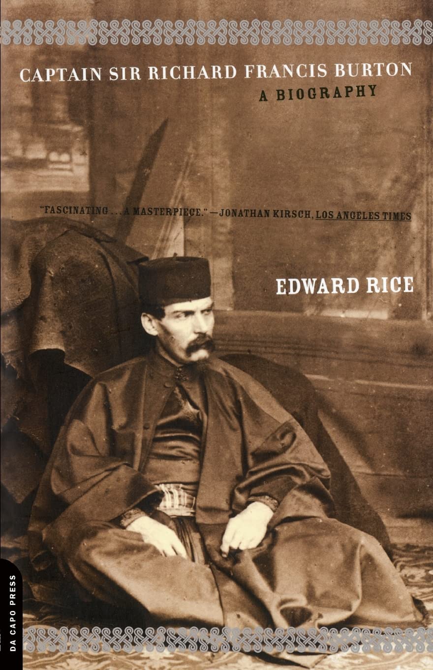 Captain Sir Richard Francis Burton: A Biography by Rice, Edw