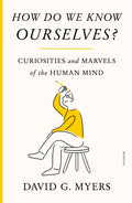 How Do We Know Ourselves? by David G. Myers