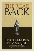 The Road Back: A Novel (All Quiet on the Western Front) by R