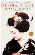 Geisha, A Life by Mineko Iwasaki