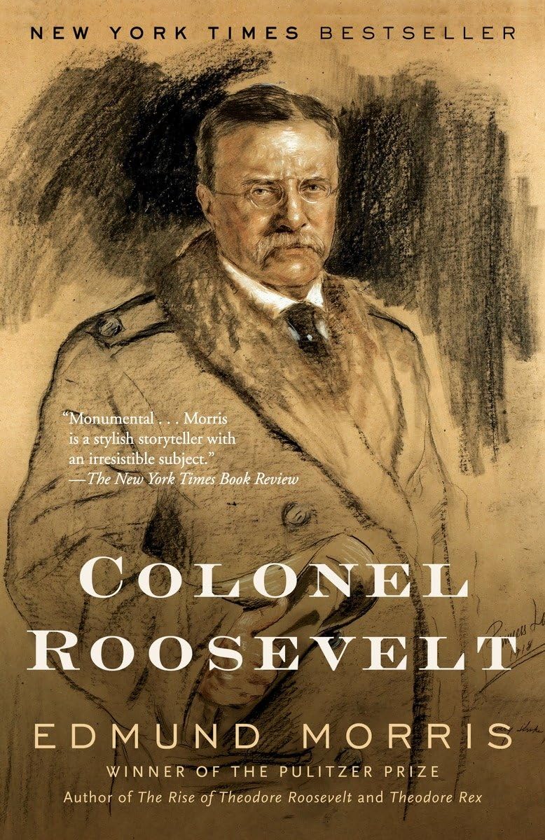 Colonel Roosevelt (Theodore Roosevelt) by Edmund Morris