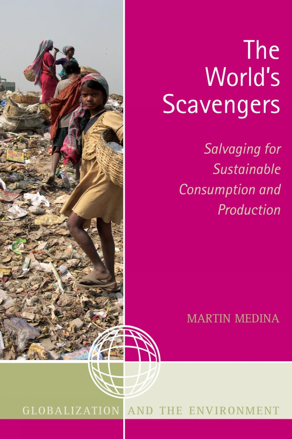 The World's Scavengers: Salvaging for Sustainable Consumptio
