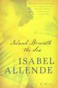 Island Beneath the Sea: A Novel by Allende, Isabel