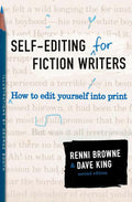 Self-Editing for Fiction Writers, Second Edition: How to Edit Fiction