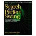 Search for the Perfect Swing: The Proven Scientific Approach