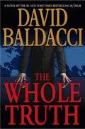 The Whole Truth by Baldacci, David