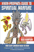 The Non-Prophet's Guide to Spiritual Warfare by Hampson, Tod