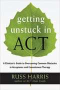 Getting Unstuck in ACT: A Clinician's Guide to Overcoming Co
