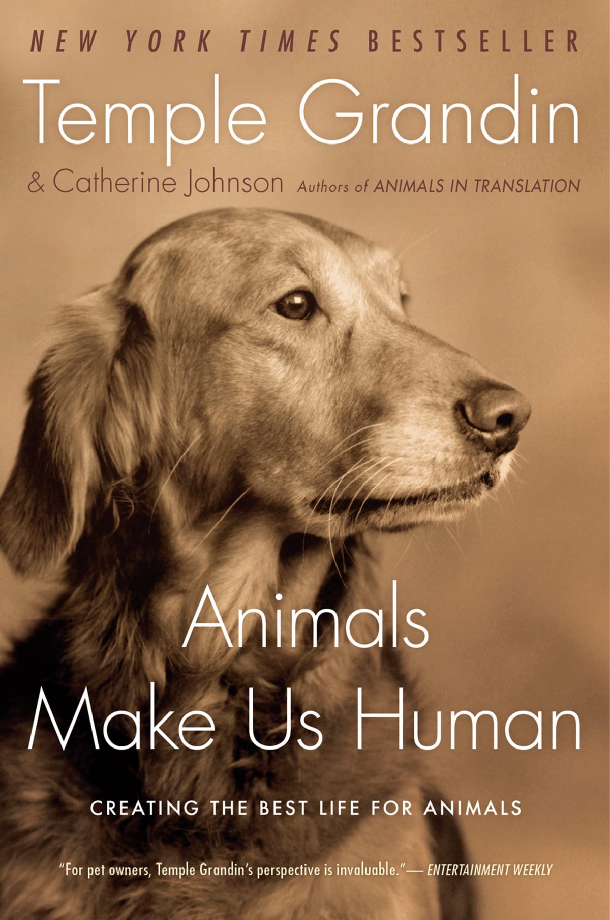 Animals Make Us Human: Creating the Best Life for Animals by