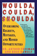 Woulda, Coulda, Shoulda: Overcoming Regrets, Mistakes, and M