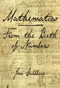 Mathematics: From the Birth of Numbers by Jan Gullberg