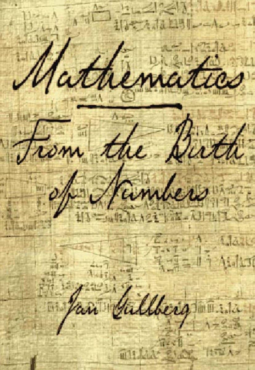 Mathematics: From the Birth of Numbers by Jan Gullberg