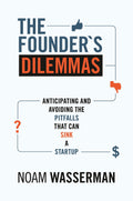 The Founder's Dilemmas: Anticipating and Avoiding the Pitfal