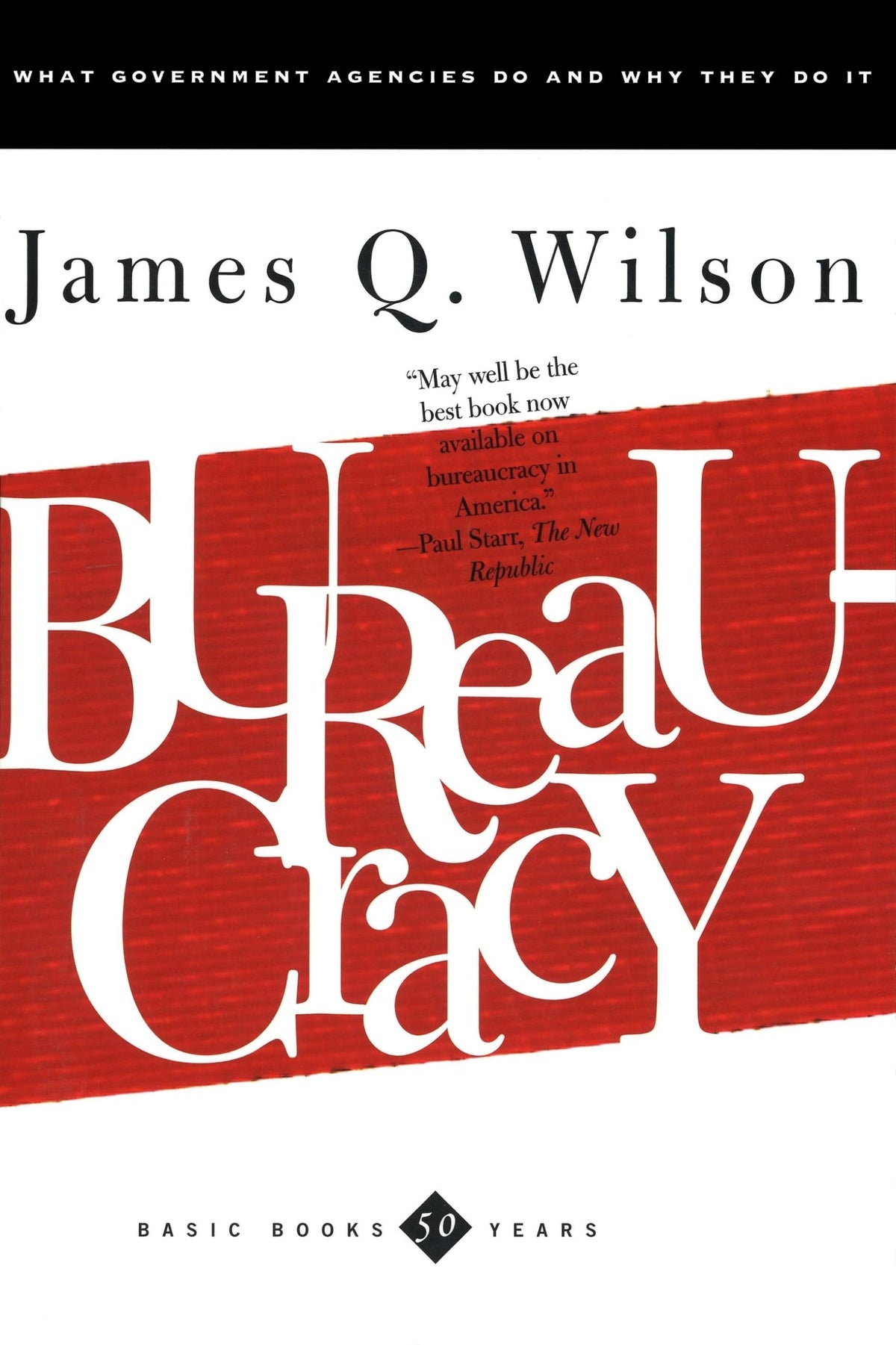 Bureaucracy by Wilson, James Q.