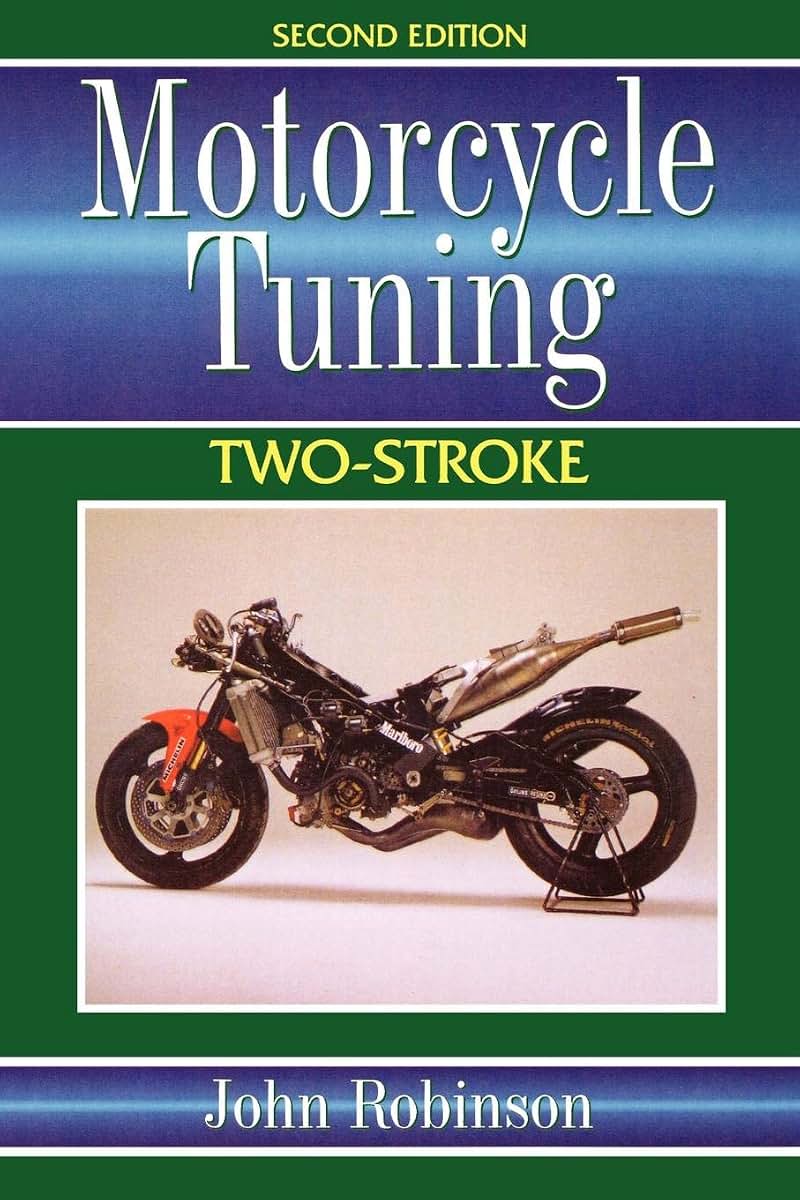 Motorcycle Tuning Two-Stroke by Robinson, John