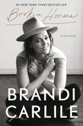 Broken Horses: A Memoir by Brandi Carlile