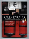 Old Kyoto: The Updated Guide to Traditional Shops, Restauran