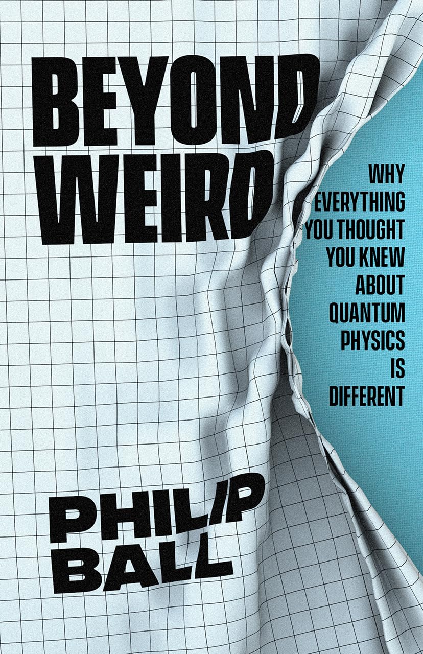 Beyond Weird: Why Everything You Thought You Knew about Quantu