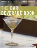 The Bar and Beverage Book, 5th Edition by Katsigris, Costas