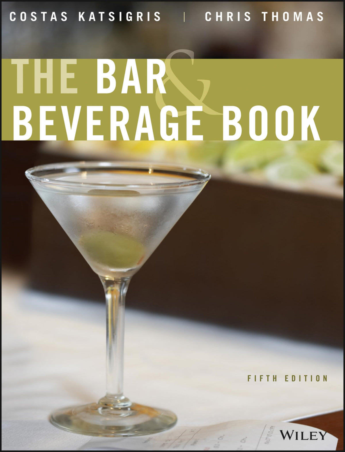 The Bar and Beverage Book, 5th Edition by Katsigris, Costas
