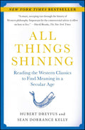 All Things Shining: Reading the Western Classics to Find Meaning