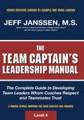 The Team Captain's Leadership Manual by Jeff Janssen