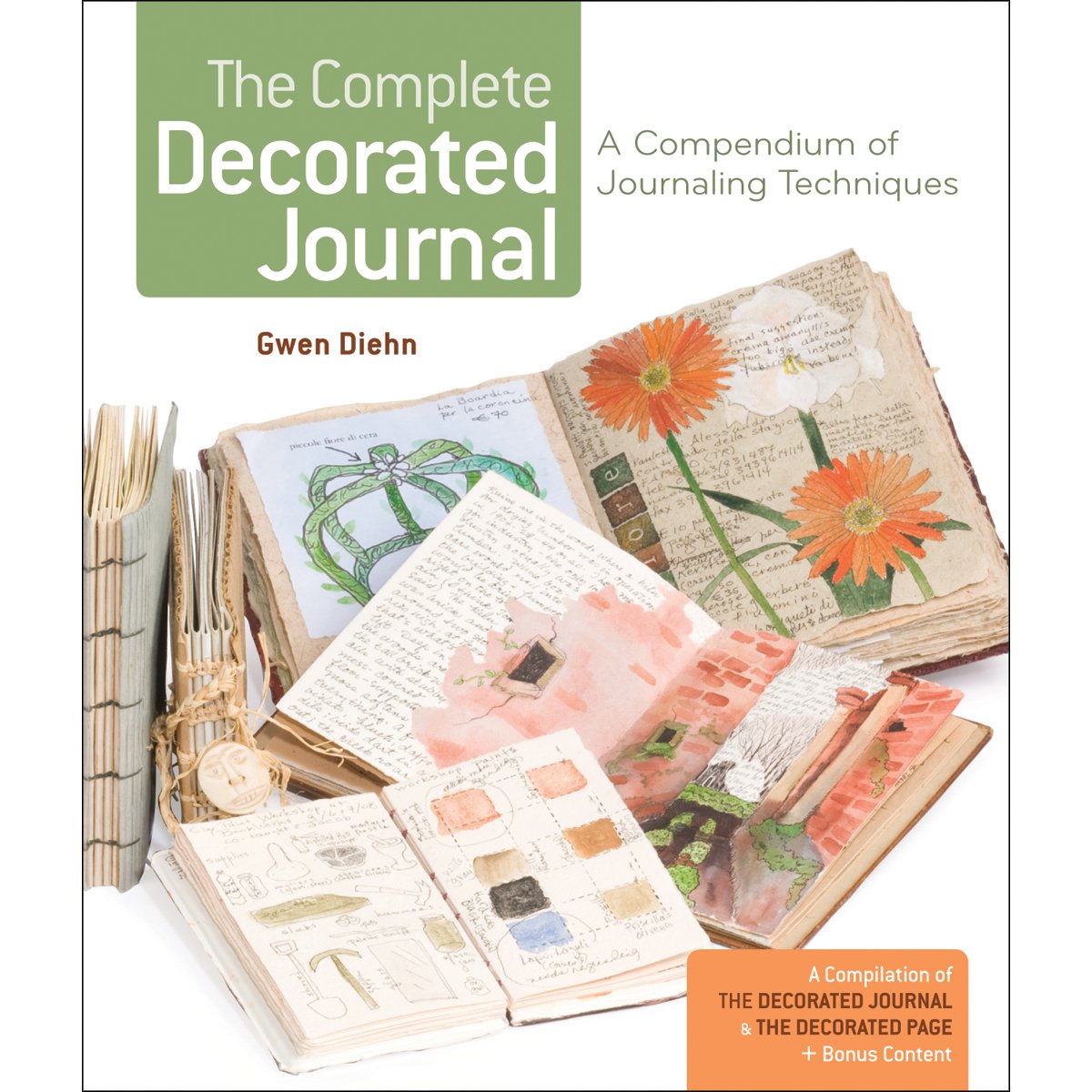 The Complete Decorated Journal: A Compendium of Journaling T