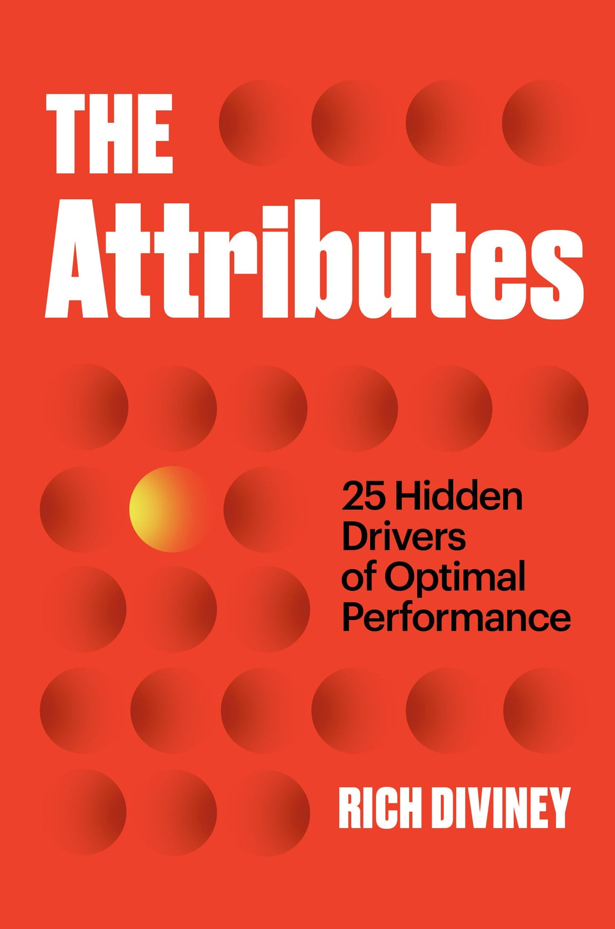 The Attributes: 25 Hidden Drivers of Optimal Performance by