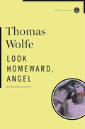 Look Homeward, Angel (Scribner Classics) by Wolfe, Thomas