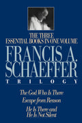 The Francis A. Schaeffer Trilogy: Three Essential Books