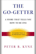 The Go-Getter: A Story That Tells You How To Be One
