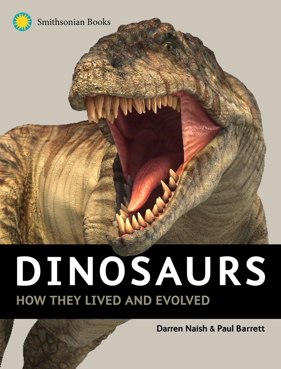 Dinosaurs: How They Lived and Evolved by Darren Naish