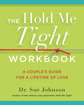 The Hold Me Tight Workbook: A Couple's Guide for a Lifetime