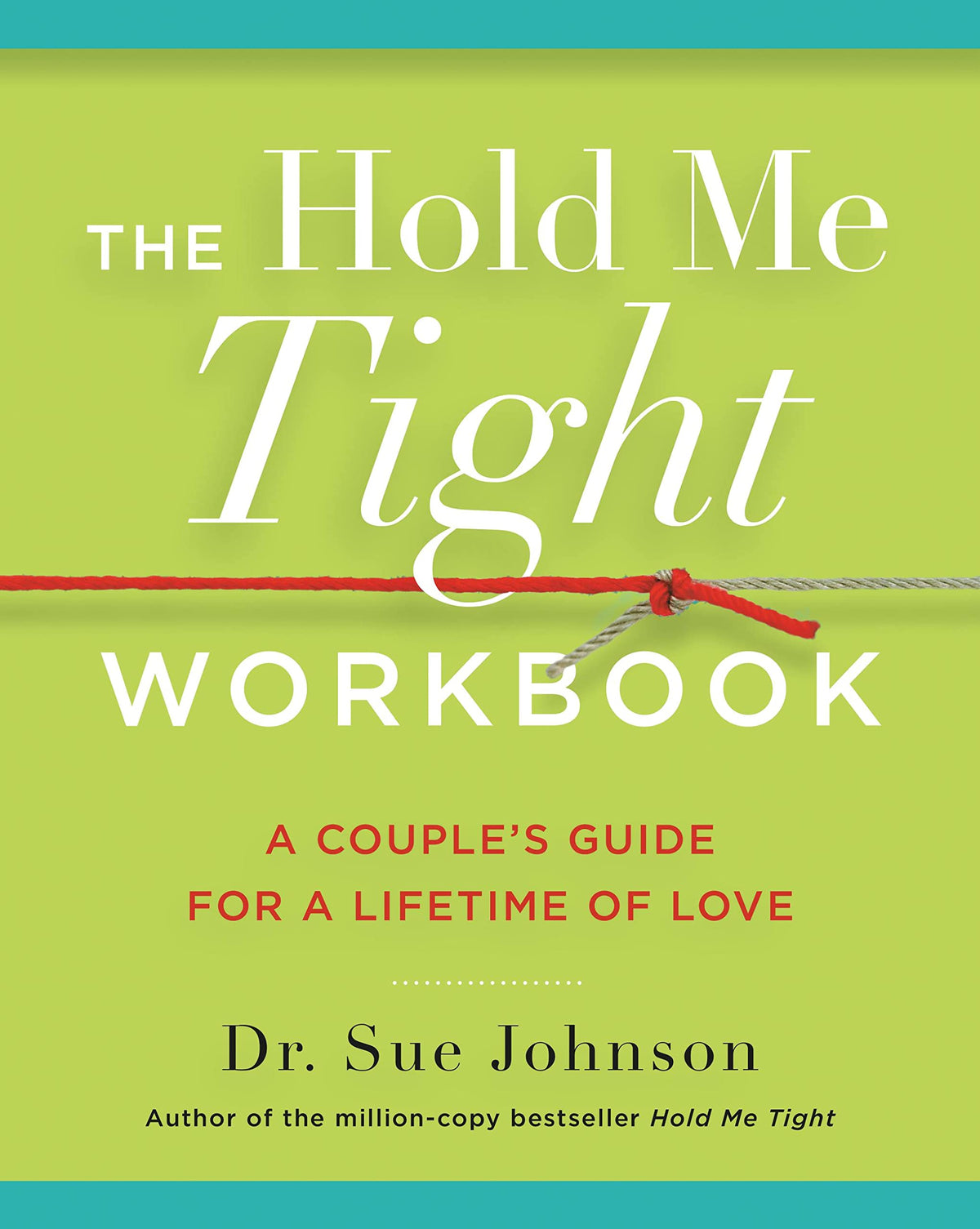 The Hold Me Tight Workbook: A Couple's Guide for a Lifetime