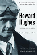 Howard Hughes: His Life and Madness by Barlett, Donald L.