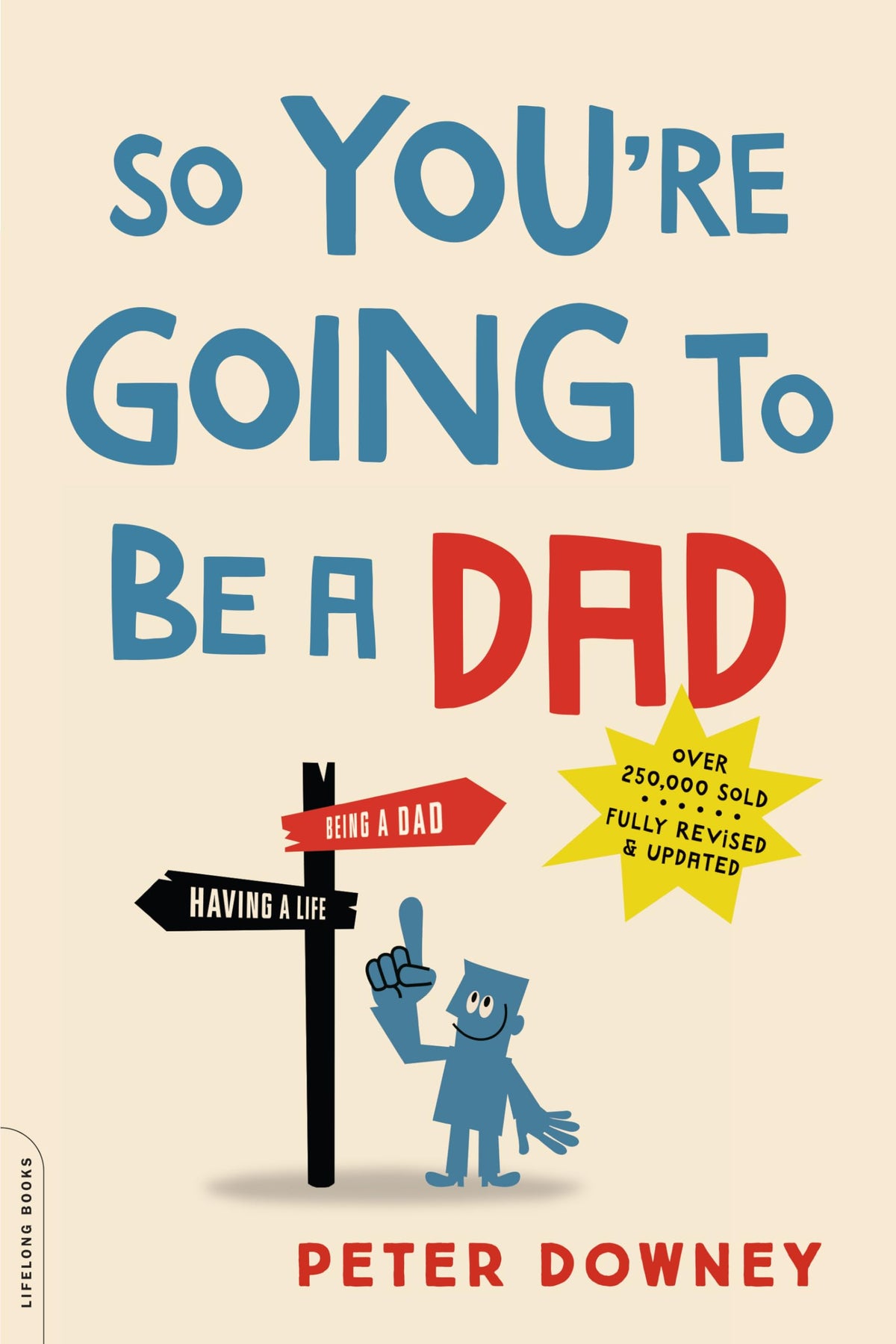 So You're Going to Be a Dad by Downey, Peter