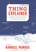 Thing Explainer: Complicated Stuff in Simple Words by Munroe