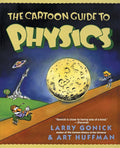Cartoon Guide to Physics (Cartoon Guide Series) by Gonic