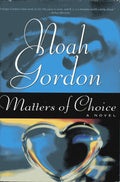Matters of Choice by Gordon, Noah