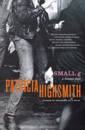 Small g: A Summer Idyll by Highsmith, Patricia