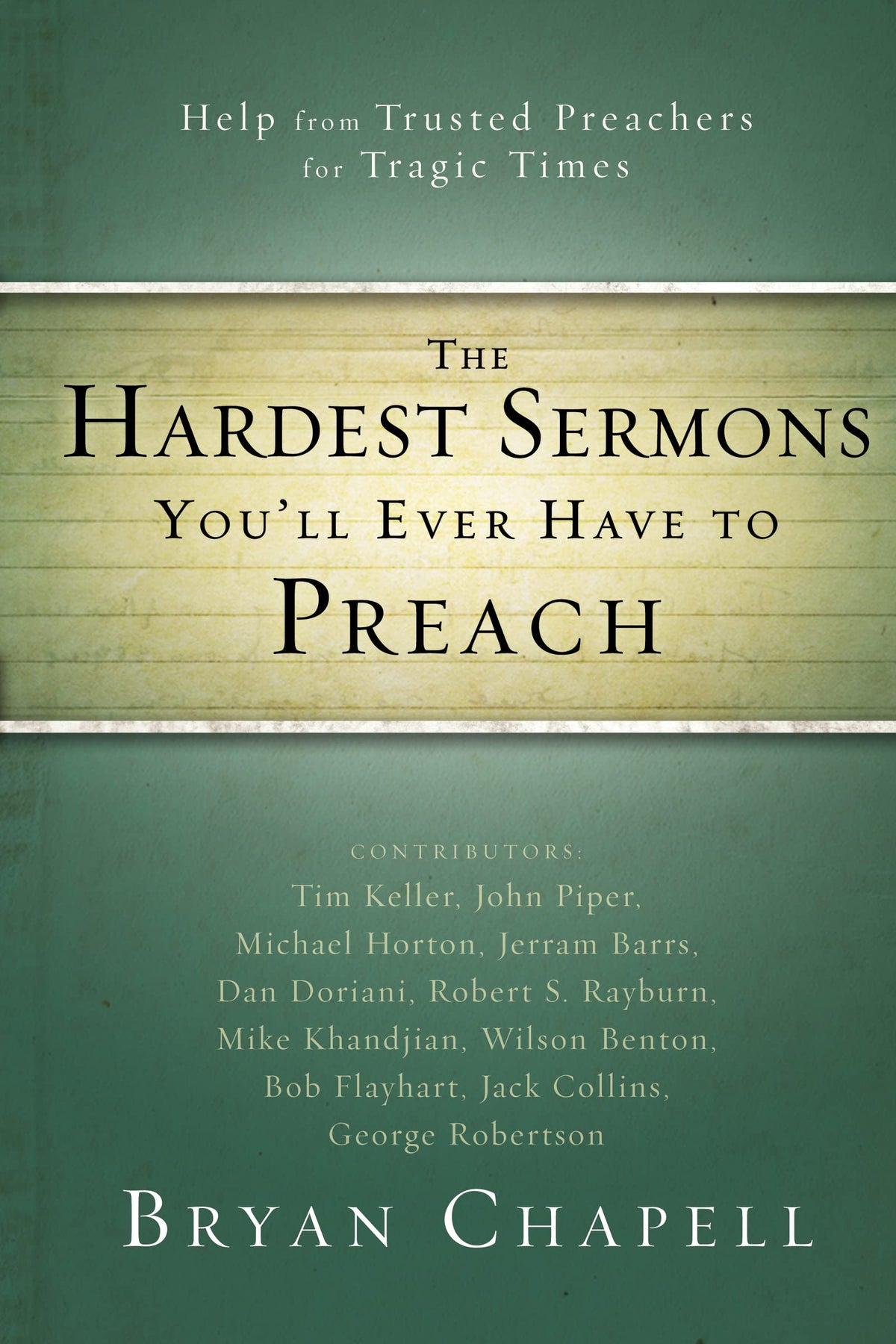 The Hardest Sermons You'll Ever Have to Preach: Help from Tr