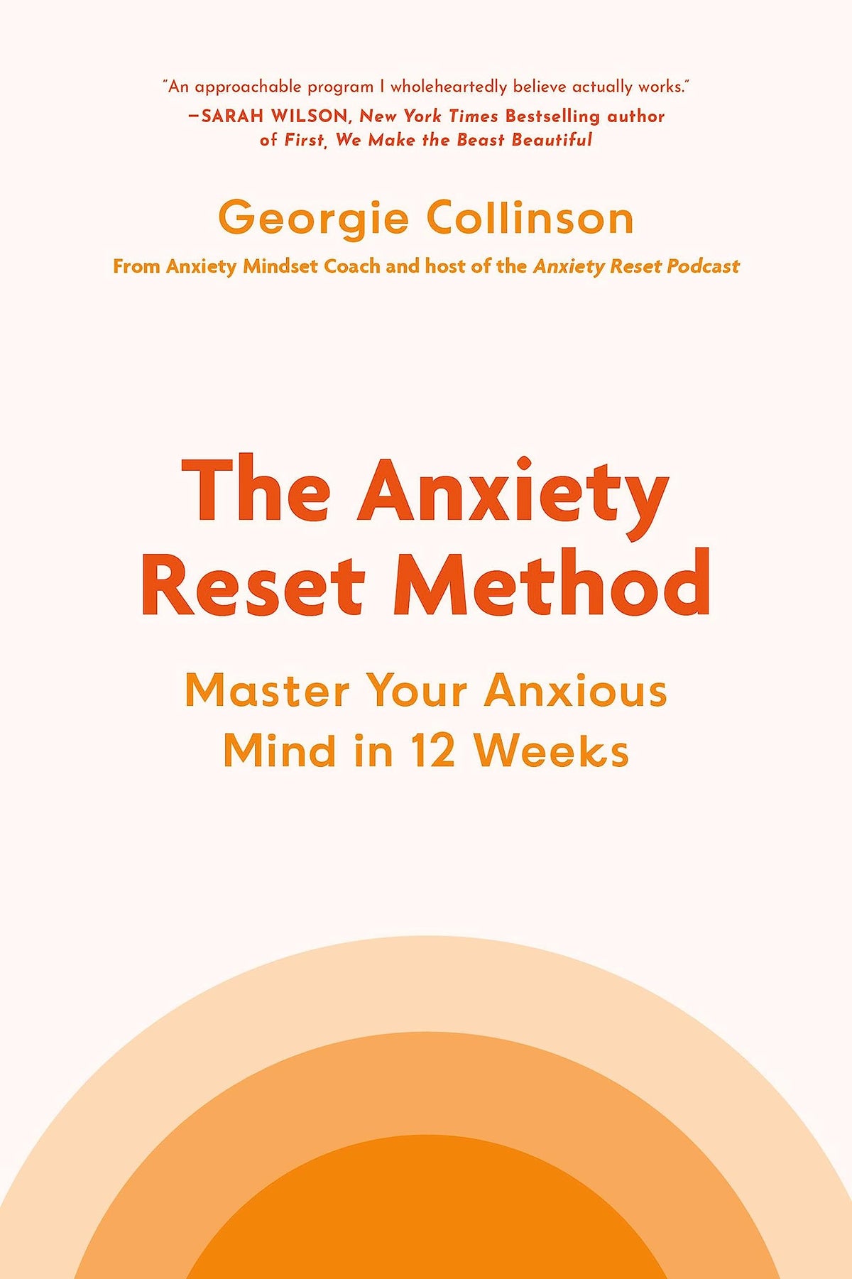 The Anxiety Reset Method: Master Your Anxious Mind in 12 Wee