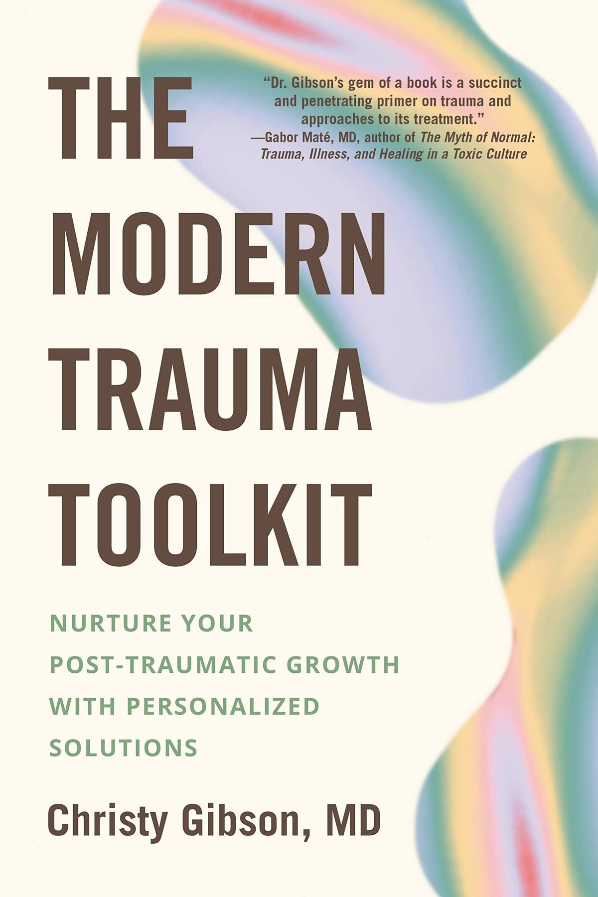 The Modern Trauma Toolkit: Nurture Your Post-Traumatic Growt