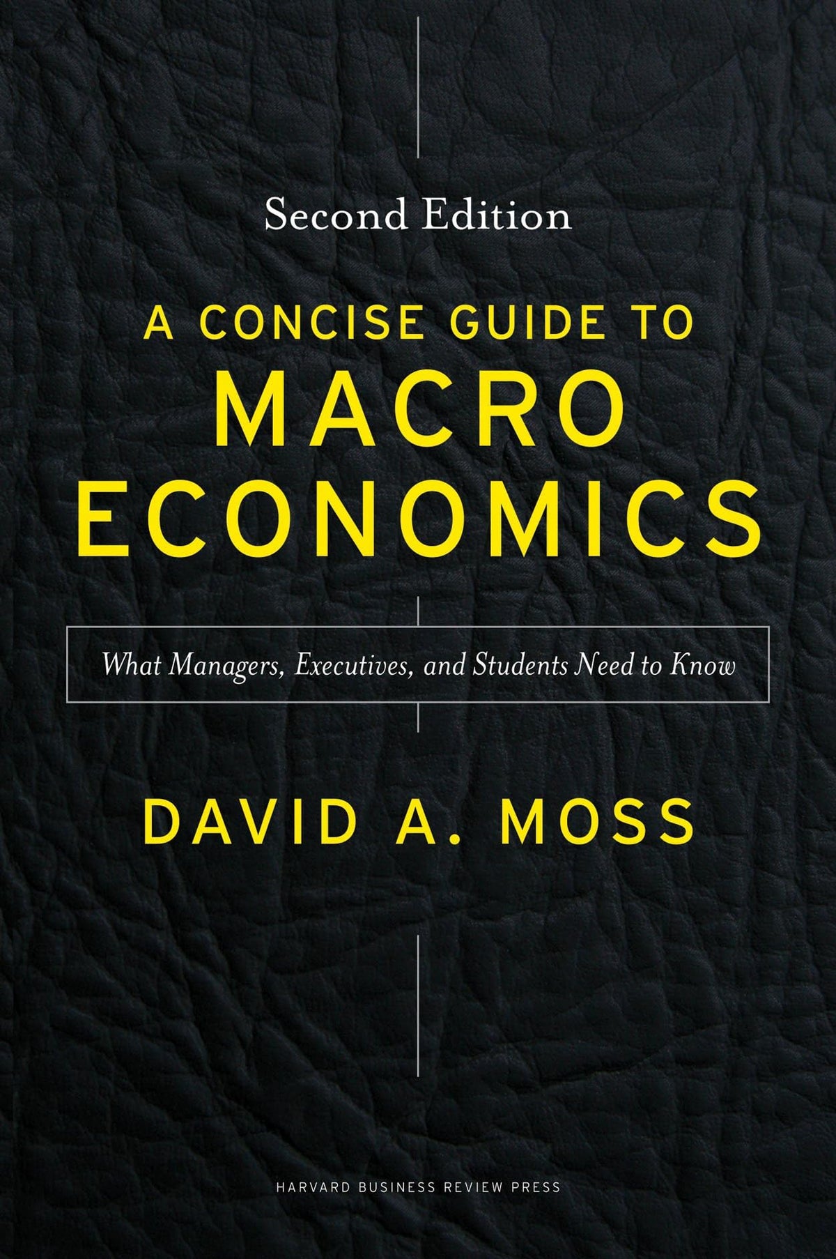 A Concise Guide to Macroeconomics, Second Edition: What Mana