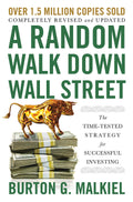 A Random Walk Down Wall Street: The Time-Tested Strategy for