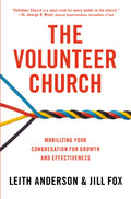 The Volunteer Church: Mobilizing Your Congregation for Growt