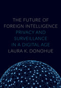 The Future of Foreign Intelligence: Privacy and Surveillance