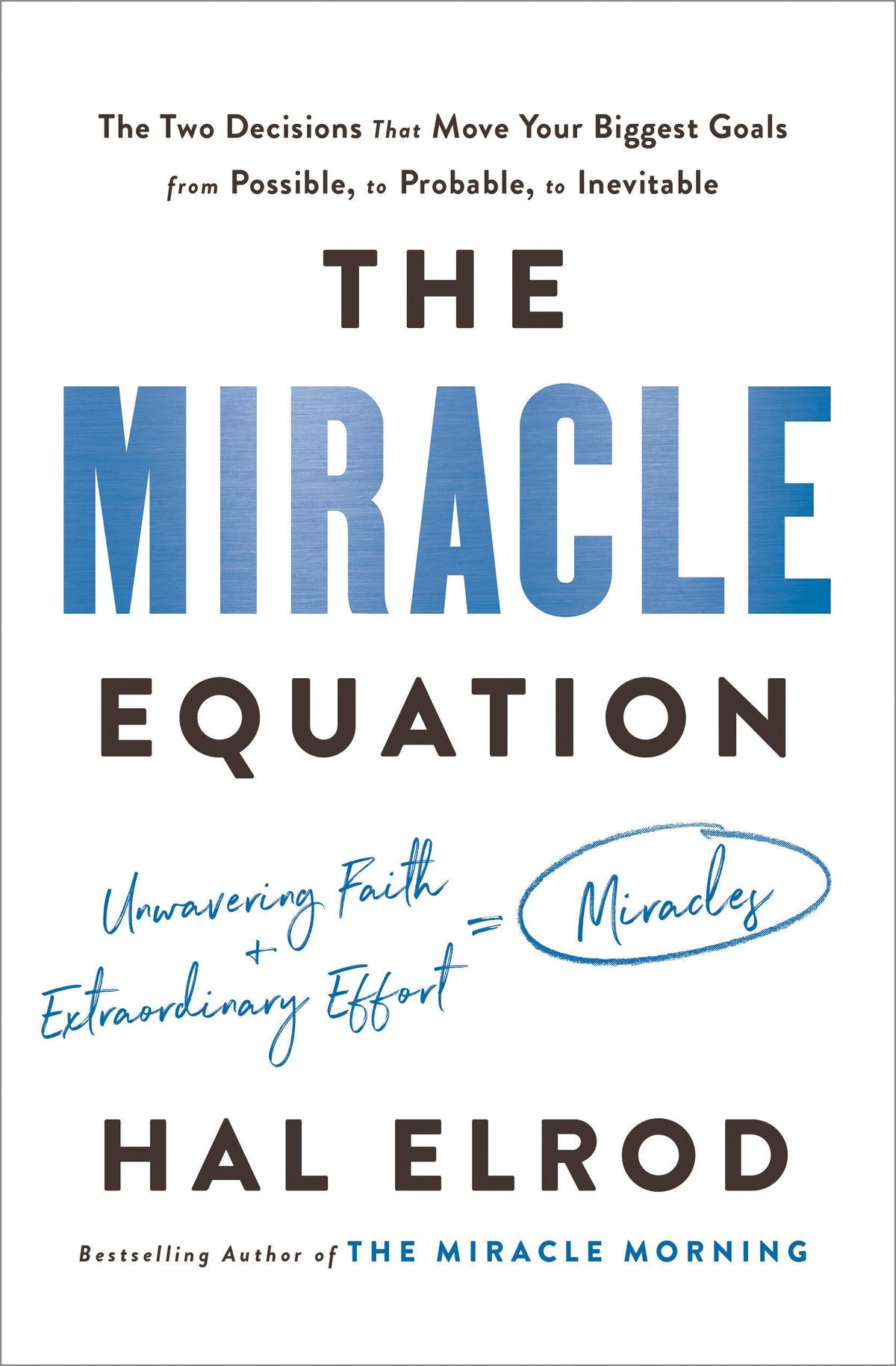 The Miracle Equation: The Two Decisions That Move Your Biggest